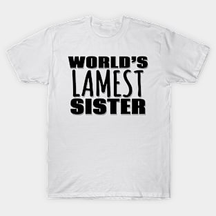 World's Lamest Sister T-Shirt